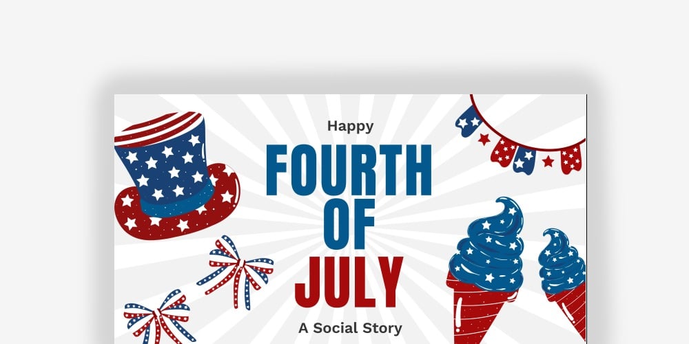 Happy Fourth of July social story with festive decorations and ice cream.