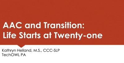 AAC and transition insights for a successful life beyond twenty-one.