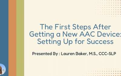 First steps for AAC device success, presented by expert Lauren Baker, M.S., CCC-SLP.