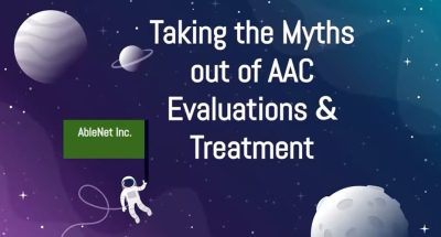 Myth-busting AAC evaluations and treatment with AbleNet for better communication solutions.